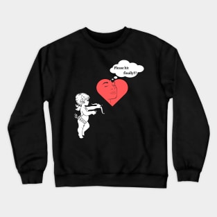 Pleas hit finally Crewneck Sweatshirt